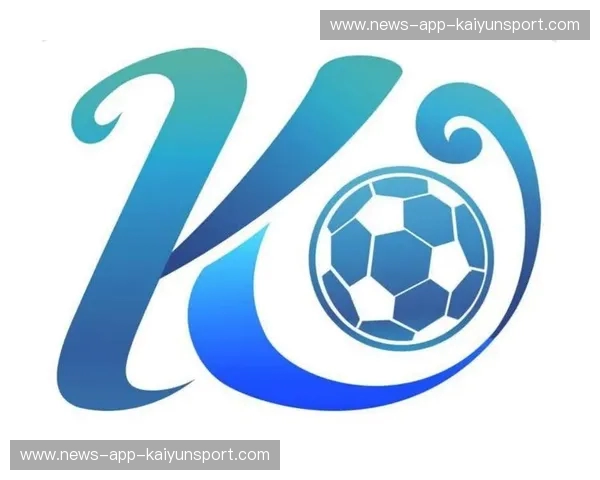 开云体育海外观赛指南——畅享全球赛事无缝连接